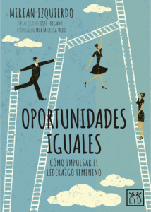Oportunidades iguales: Cómo impulsar el liderazgo femenino